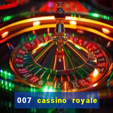 007 cassino royale completo dublado